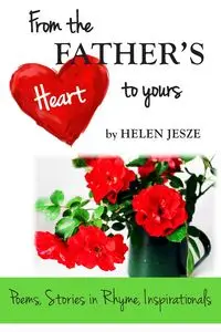 From the Father's Heart to Yours - Helen Jesze