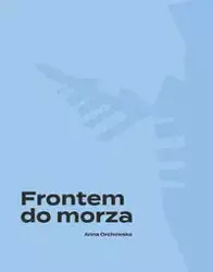 Frontem do morza - Anna Orchowska