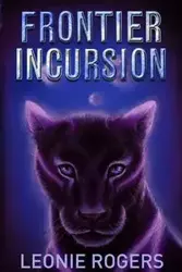 Frontier Incursion - Leonie Rogers