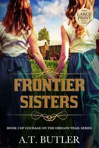 Frontier Sisters - Butler A.T.