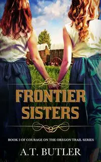 Frontier Sisters - Butler A.T.