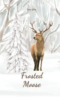 Frosted Moose - Sara Säde