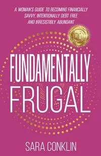 Fundamentally Frugal - Sara Conklin