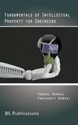 Fundamentals of Intellectual Property for Engineers - Bansal Kompal