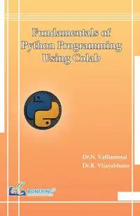 Fundamentals of Python Programming Using Colab - Vijayabhanu Dr.R.