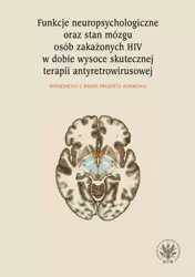 Funkcje neuropsychologiczne oraz stan mózgu osób zakażonych HIV w dobie wysoce skutecznej terapii - Emilia Łojek