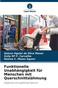 Funktionelle Unabhängigkeit für Menschen mit Querschnittslähmung - Silva Aguiar da Moser Gelson