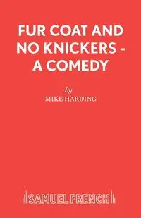 Fur Coat and No Knickers - A Comedy - Mike Harding