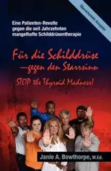 Für die Schilddrüse - Gegen den Starrsinn! - Janie A. Bowthorpe