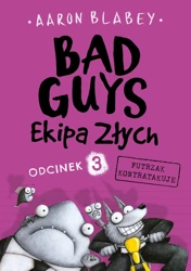 Futrzak kontratakuje. Ekipa Złych. Bad Guys. Odcinek 3 - Aaron Blabey