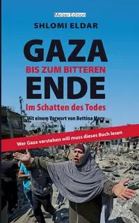 GAZA - bis zum bitteren Ende - Eldar Shlomi