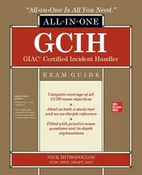 GCIH GIAC Certified Incident Handler All-in-One Exam Guide - Nick Mitropoulos