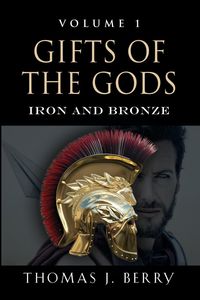 GIFTS OF THE GODS - Berry Thomas J.