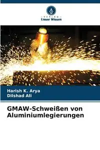 GMAW-Schweißen von Aluminiumlegierungen - Arya Harish K.