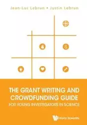 GRANT WRITING & CROWDFUND GUIDE YOUNG INVESTIGATOR SCIENCE - JEAN-LUC LEBRUN & JUSTIN LEBRUN