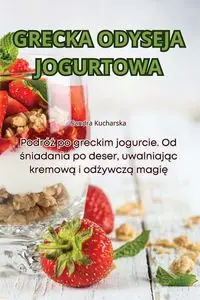 GRECKA ODYSEJA JOGURTOWA - Sandra Kucharska