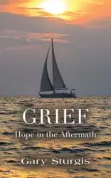 GRIEF - Gary Sturgis