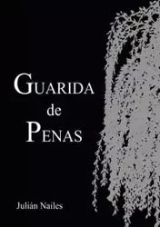 GUARIDA DE PENAS - JULIÁN NAILES