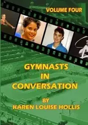 GYMNASTS IN CONVERSATION - Volume Four - Hollis Karen Louise