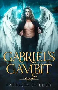 Gabriel's Gambit - Eddy Patricia D.