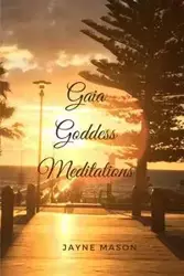 Gaia Goddess Meditations - Mason Jayne