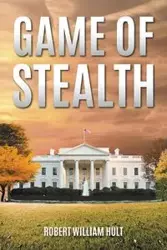 Game of Stealth - Robert William Hult