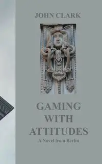 Gaming with Attitudes - Clark John