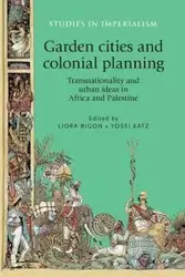 Garden cities and colonial planning - Bigon Liora