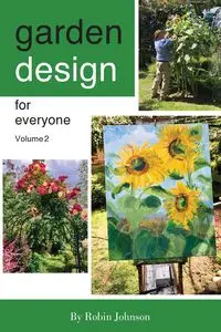 Garden design for everyone volume 2 - Johnson Robin