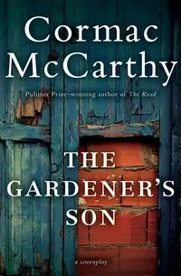 Gardener's Son, The - McCarthy Cormac