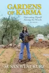 Gardens of Karma - Susan Kurz West