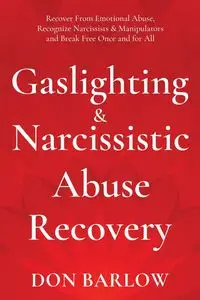 Gaslighting & Narcissistic Abuse Recovery - Don Barlow