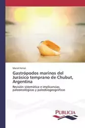 Gastrópodos marinos del Jurásico temprano de Chubut, Argentina - Mariel Ferrari