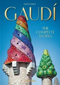 Gaudí The Complete Works - Zerbst Rainer