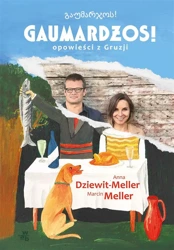 Gaumardżos - Anna Dziewit-Meller, Marcin Meller