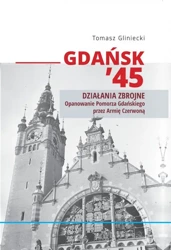 Gdańsk 45 Działania zbrojne - Tomasz Gliniecki