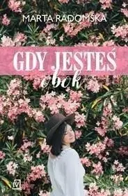 Gdy jesteś obok - Marta Radomska