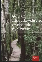 Gdy już zdecydowaliście, że chcecie być razem - ks. Ireneusz okarmus