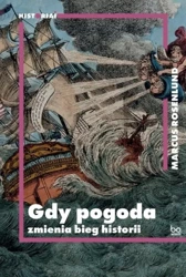 Gdy pogoda zmienia bieg historii - Marcus Rosenlund, Agata Teperek