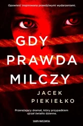 Gdy prawda milczy - Jacek Piekiełko