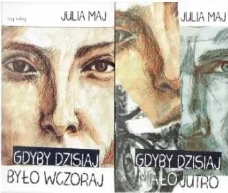 Gdyby dzisiaj było wczoraj. Gdyby dzisiaj Pakiet - Julia Maj