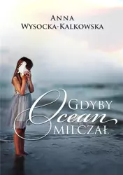 Gdyby ocean milczał - Anna Wysocka-Kalkowska