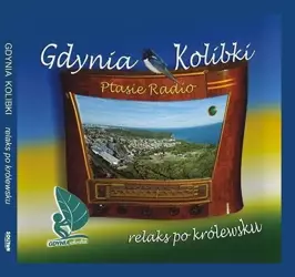 Gdynia Kolibki - Ptasie Radio (książka + CD) - praca zbiorowa