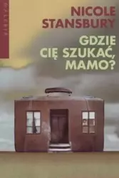 Gdzie cię szukać, mamo? - Nicole Stansbury