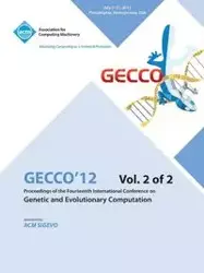Gecco 12 Proceedings of the Fourteenth International Conference on Genetic and Evolutionary Computation V2 - Gecco 12 Conference Committee