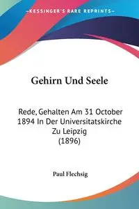 Gehirn Und Seele - Paul Flechsig