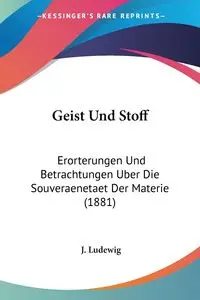 Geist Und Stoff - Ludewig J.