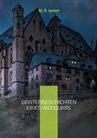 Geistergeschichten eines Antiquars - James M. R.