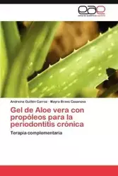 Gel de Aloe vera con propóleos para la periodontitis crónica - Guillén Carroz Andreina