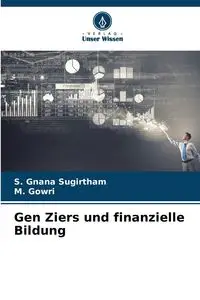 Gen Ziers und finanzielle Bildung - Sugirtham S. Gnana